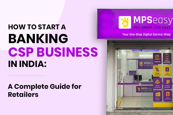 Banking CSP business opportunity for retailers in India – MPSEasy